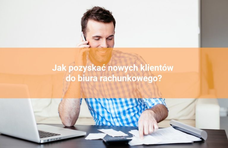 jak pozyskać nowych klientów do biura rachunkowego