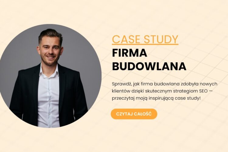 Case study: lokalna firma budowlana 7 Case Study firma budowlana