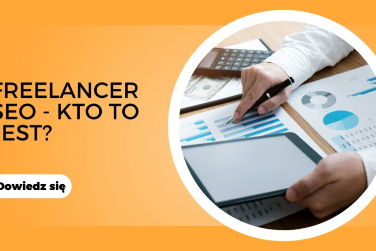 Freelancer SEO - kto to jest? 8 freelancer seo kto to jest
